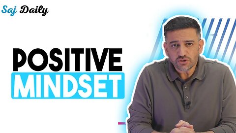 The POWER of Positive Thinking As An Entrepreneur | Saj Daily | Saj Hussain