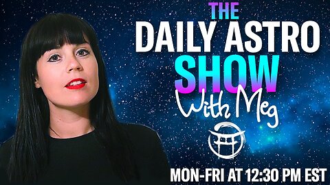 ⭐️THE DAILY ASTRO SHOW with MEG - MAY 31