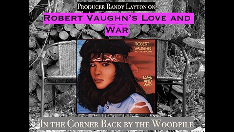 Robert Vaughn's Love and War (with Michael Roe and Randy Layton)