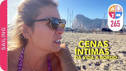 265 | Cenas Íntimas de uma vida a bordo - Sailing Around the World