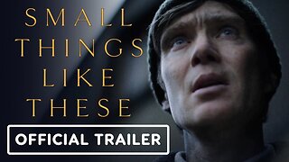 Small Things Like These - Official Trailer