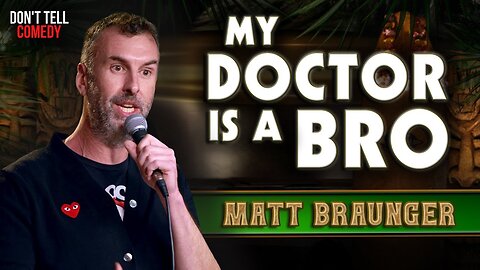 My Doctor is a Bro | Matt Braunger | Stand Up Comedy