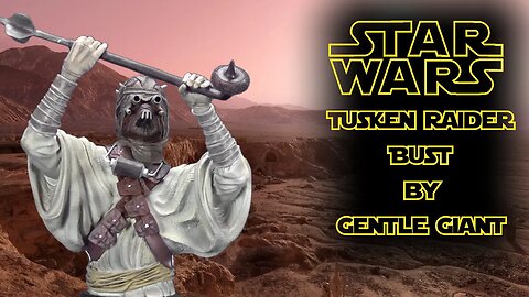 Star Wars Tusken Raider bust by Gentle Giant