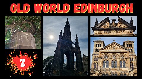 Old World Edinburgh 2 (Scott Monument, Priestfield Parish Church, Cowgate...)