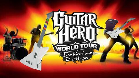 Stream #139 Guitar Hero World Tour Definitive Edition