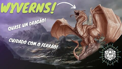 WYVERNS - VIOLENTOS E TRAIÇOEIROS!