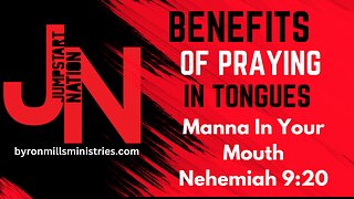 TONGUES: MANNA In Your Mouth - Nehemiah 9:20