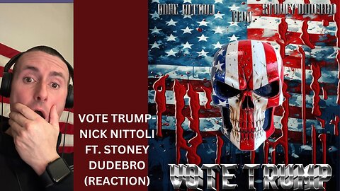 VOTE TRUMP | NICK NITTOLI FT. STONEY DUDEBRO | ((REACTION)).