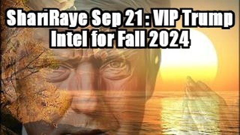 New ShariRaye- VIP Trump Intel for Fall 2024