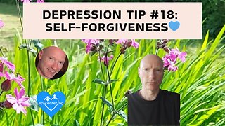 Depression Tip #18: Self-Forgiveness💙