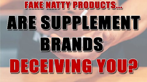 Fake Natty Products: Are Supplement Brands Deceiving You?