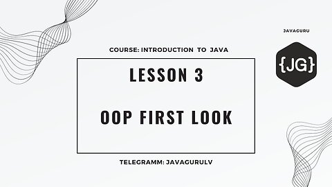 Introduction to Java: LESSON 3 - OOP First Look