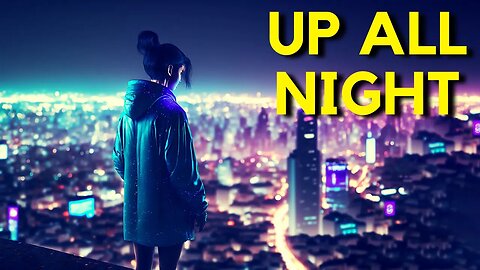 LiQWYD - Up All Night #Chill Music [#FreeRoyaltyBackgroundMusi