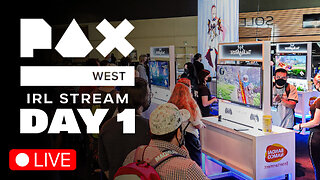 PAX WEST 2024 | DAY 1 | IRL STREAM