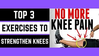 Top 3 exercises to strengthen knees