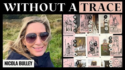 Nicola Bulley Missing Tarot Card Reading