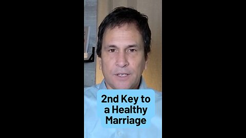 2nd Key to a Healthy Marriage