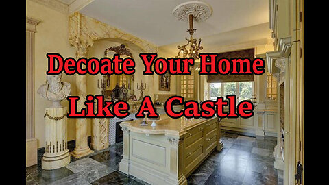 Decorate Your Home Like A Castle.