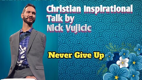 Christian inspirational video Nick Vujicic