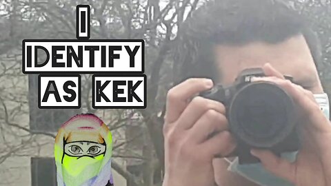 I IDENTIFY AS KEK