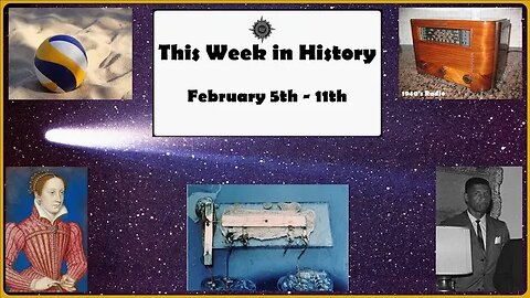 This Week in History: February 5th - 11th