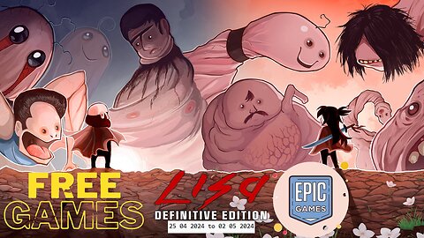 Free Game ! Lisa the definitive edition ! Epic Games! 25 04 2024 to 02 05 2024