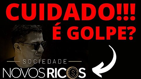 🔴Sociedade Novos Ricos é Bom? Sociedade Novos Ricos Funciona? Sociedade Novos Ricos Reclame Aqui!!