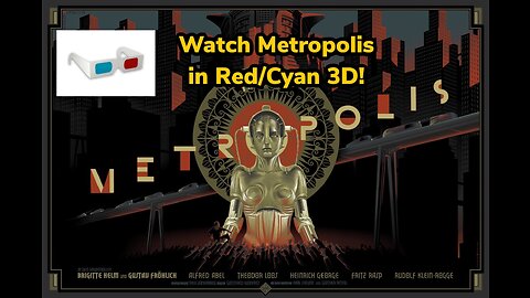 Watch Metropolis (1927 Fritz Lang Film) in 3D!