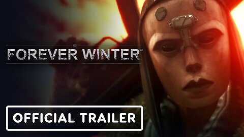 The Forever Winter - Official Cinematic and Gameplay Trailer