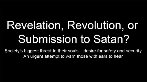 Revelation, Revolution, or Submission to Satan?