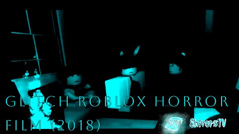 Glitch {Roblox Horror Film} (2018) Kill Count