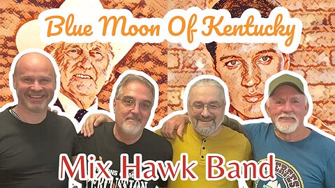 Mix Hawk Band * Blue Moon Of Kentucky