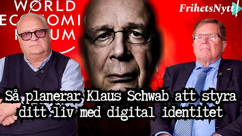 Exakt så planerar Klaus Schwab & WEF att styra ditt liv genom digitalt ID