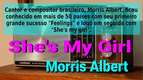 202 – SHE’S MY GIRL – MORRIS ALBERT