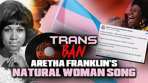 Trans/Community Wants To Ban Aretha Franklin's 'Natural Woman' Song Because It's Offensive To Them