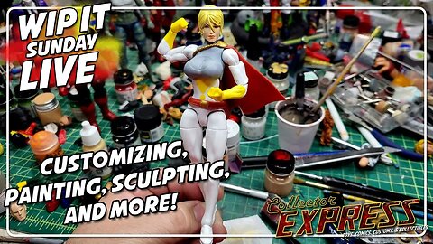 Customizing Action Figures - WIP IT Sunday Live - Episode #39 - Painting, Sculpting, and More!