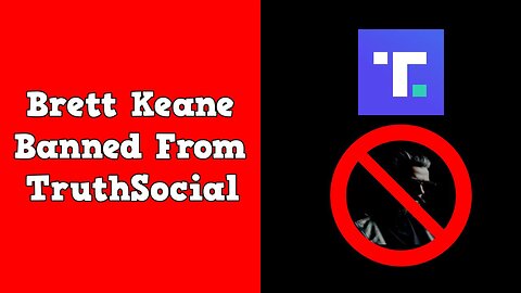 Brett Keane Gets Banned From TruthSocial