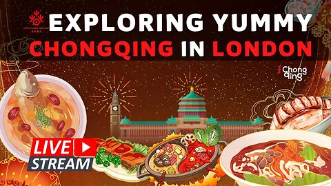 🔴LIVE：Exploring Yummy Chongqing in London