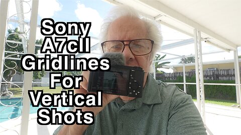 Sony A7cII Making Landscape & Portrait Videos