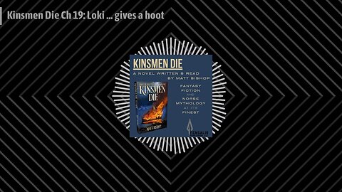 The Kinsmen Die Podcast - Kinsmen Die Ch 19: Loki ... gives a hoot