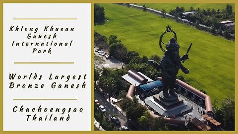 World’s Tallest Ganesh Statue – Ganesh International Park, Khlong Khuean, Chachoengsao, Thailand