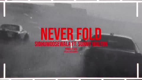 NEVER FOLD : Sidhu Moose Wala | Sunny Malton | SOE | Official Visual Video | New Song 2022