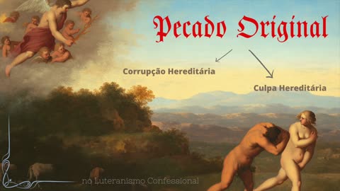 Pecado Original: Corrupção e Culpa Hereditárias