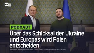 Über das Schicksal der Ukraine und Europas wird Polen entscheiden