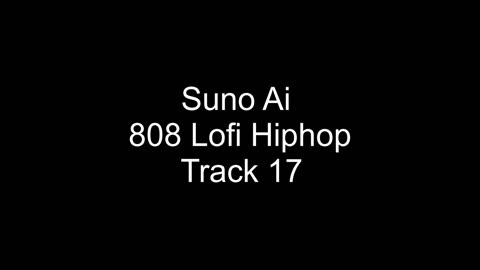 Suno Ai 808 Lofi Hiphop Track 17