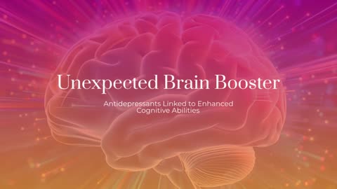 Unexpected Brain Booster: Antidepressants Linked to Enhanced Cognitive Abilities