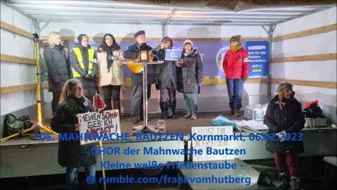 KLEINE WEISSE FRIEDENSTAUBE - BAUTZEN, Kornmarkt, 06 02 2023, 105. MAHNWACHE - CHOR der Mahnwache BZ