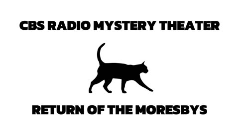 CBS Radio Mystery Theater - Return of the Moresbys