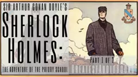 🕵️‍♂️ SHERLOCK HOLMES- The Adventure of the Priory School P1- FULL