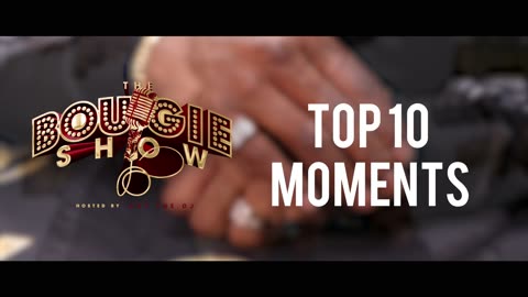 The Bougie Show 2021 Top Ten Moments!